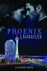 Zachary Reed: Phoenix - A bandavezér -  (Könyv)