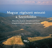 Magyar régészeti misszió a Szentföldön - Palló Tamás Beszélgetései Vörös győző ókorkutatóval -  (Könyv)