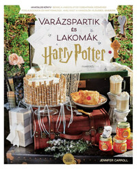 Jennifer Carroll: Varázspartik és lakomák a Harry Potter-filmekből -  (Könyv)