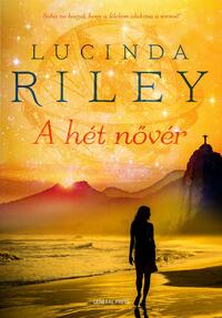 Lucinda Riley: A hét nővér - Maia története -  (Könyv)