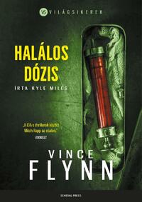 Vince Flynn, Kyle Mills: Halálos dózis -  (Könyv)