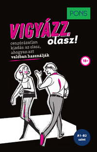 Nadia Rizzuti: PONS Vigyázz, olasz! - Cenzúrázatlan kiadás: az olasz, ahogyan azt valóban használják! -  (Könyv)