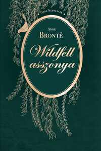 Anne Bronte: Wildfell asszonya -  (Könyv)
