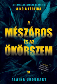 Alaina Urquhart: A Mészáros és az Ökörszem -  (Könyv)