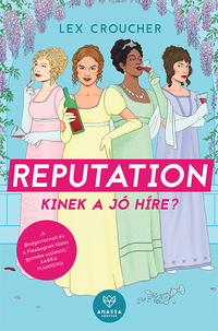 Lex Croucher: Reputation - Kinek a jó híre? -  (Könyv)