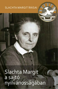 Slachta Margit a sajtó nyilvánosságában -  (Könyv)