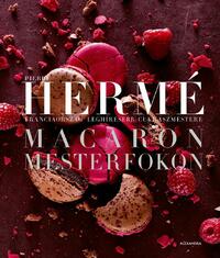 Pierre Hermé: Macaron mesterfokon -  (Könyv)