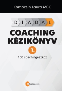 Komócsin Laura: DIADAL Coaching kézikönyv 1. - 150 coachingeszköz -  (Könyv)