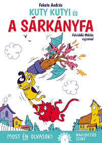 Fekete András: Kuty Kutyi és a sárkányfa - Most én olvasok! -  (Könyv)