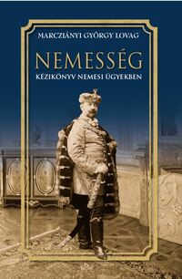 Marcziányi György Lovag: Nemesség - Kézikönyv nemesi ügyekben -  (Könyv)