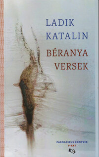 Ladik Katalin: Béranya versek -  (Könyv)
