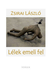 Zsirai László: Lélek emeli fel -  (Könyv)