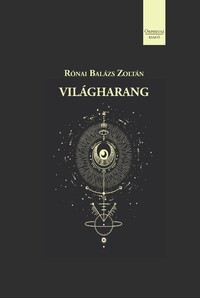 Rónai Balázs Zoltán: VILÁGHARANG -  (Könyv)
