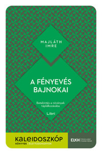 Majláth Imre: A fényevés bajnokai - Betekintés a növények táplálkozásába -  (Könyv)