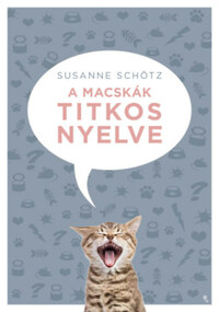 Susanne Schötz: A macskák titkos nyelve -  (Könyv)