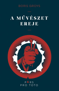 Boris Groys: A művészet ereje -  (Könyv)