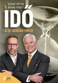 Brian Tracy, Szabó Péter: Idő: A 21. század ereje -  (Könyv)