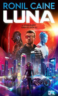 Ronil Caine: Luna - A szerelemért téren és időn át -  (Könyv)