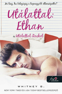 Whitney G.: Utálattal: Ethan és Utálattal: Rachel -  (Könyv)