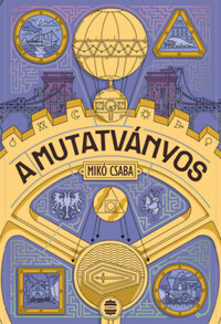 Mikó Csaba: A mutatványos -  (Könyv)