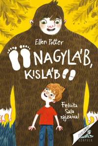 Ellen Potter: Nagyláb, Kisláb -  (Könyv)