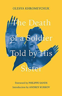 Olesya Khromeychuk: The Death of a Soldier Told by His Sister -  (Könyv)