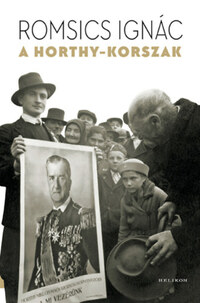 Romsics Ignác: A Horthy-korszak -  (Könyv)