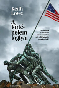 Keith Lowe: A történelem foglyai -  (Könyv)