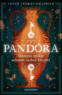 Susan Stokes-Chapman: Pandóra - Bizonyos ajtókat sohasem szabad kinyitni -  (Könyv)
