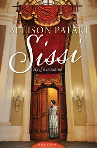 Allison Pataki: Sissi - Az ifjú császárné -  (Könyv)