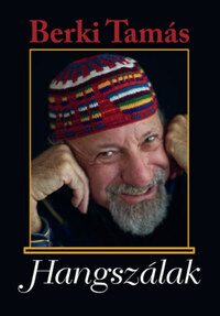 Berki Tamás: Hangszálak -  (Könyv)