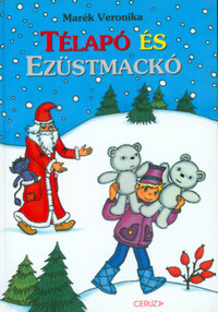 Marék Veronika: Télapó és Ezüstmackó -  (Könyv)