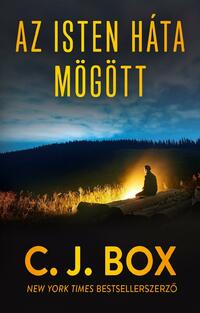 C.J. Box: Az Isten háta mögött -  (Könyv)