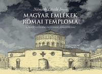 Németh László Imre: Magyar emlékek római temploma - A Santo Stefano Rotondo ábrázolásai -  (Könyv)