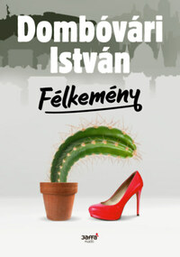 Dombóvári István: Félkemény -  (Könyv)