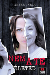 Amber Garza: Nem a te életed -  (Könyv)