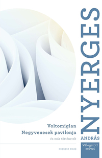 Nyerges András: Voltomiglan - Negyvenesek pavilonja és más történetek -  (Könyv)