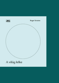 Roger Scruton: A világ lelke -  (Könyv)