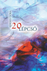 Kerekes Dóra: 20 lépcső -  (Könyv)