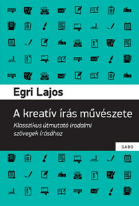 Egri Lajos: A kreatív írás művészete -  (Könyv)