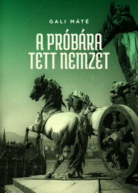 Gali Máté: A próbára tett nemzet -  (Könyv)
