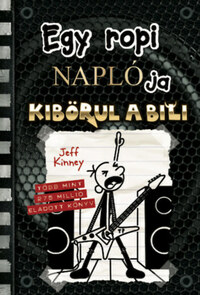Jeff Kinney: Egy ropi naplója 17. - Kibörul a bili -  (Könyv)