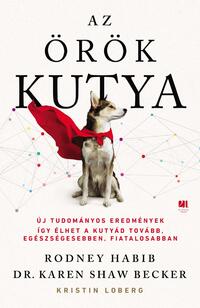 Dr. Karen Shaw Becker, Rodney Habib: Az örök kutya -  (Könyv)