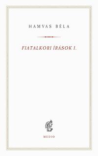 Hamvas Béla: Fiatalkori írások I. - (1912-1923) -  (Könyv)