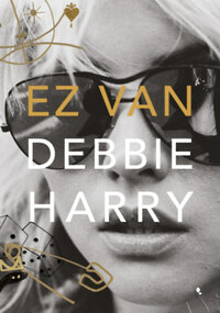 Debbie Harry: Ez van -  (Könyv)