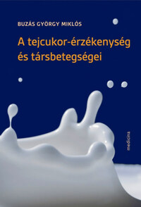 Buzás Györgymiklós: A tejcukor-érzékenység és társbetegségei -  (Könyv)