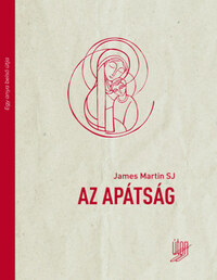 James Martin SJ: Az apátság -  (Könyv)