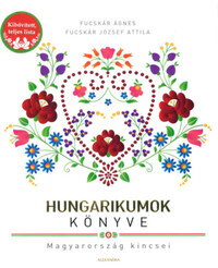 Fucskár Ágnes, Fucskár József Attila: Hungarikumok könyve -  (Könyv)