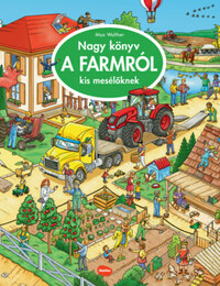 Max Walther: Nagy könyv a farmról kis mesélőknek -  (Könyv)