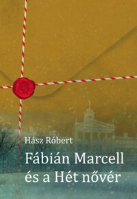Hász Róbert: Fábián Marcell és a Hét nővér -  (Könyv)